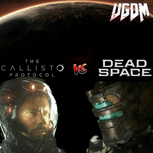 VGDM The Callisto Protocol vs Dead Space